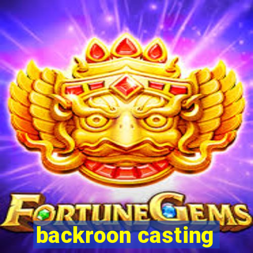 backroon casting